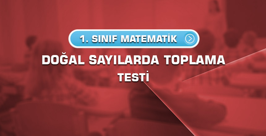 1.sinif-matematik-dogal-sayilarda-toplama-testi