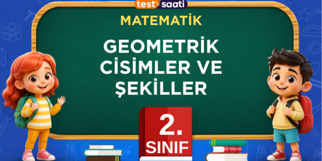 2.SINIF MATEMATİK GEOMETRİK CİSİMLER VE ŞEKİLLER