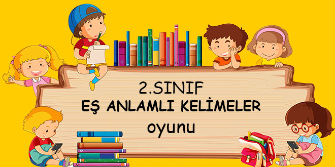 EŞ ANLAMLI KELİMELER oyunu