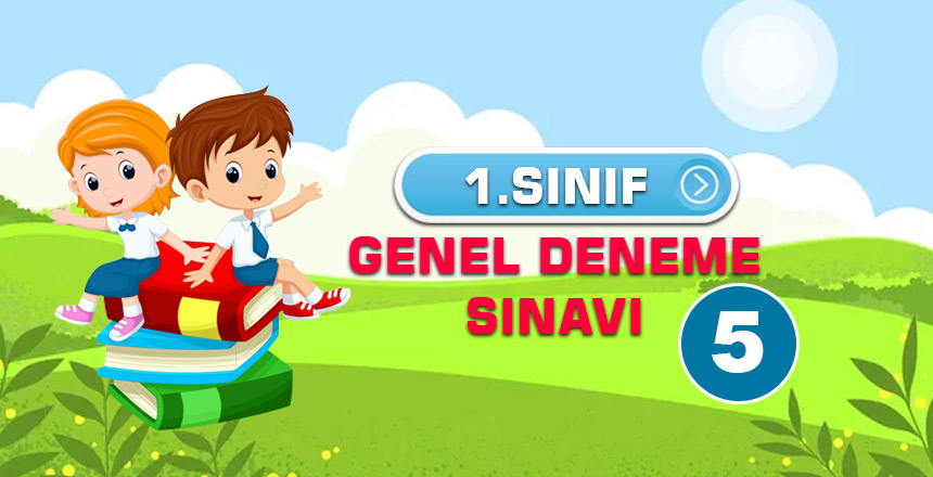 1.SINIF GENEL DENEME SINAVI 5