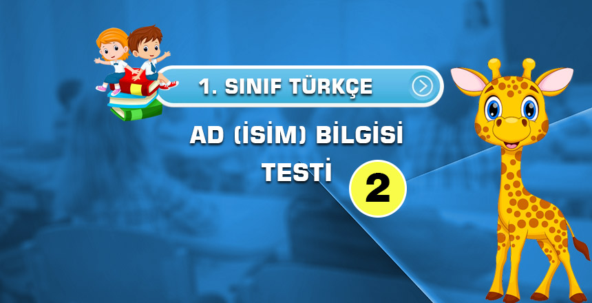 1.SINIF-TÜRKÇE-AD-BİLGİSİ-TESTİ