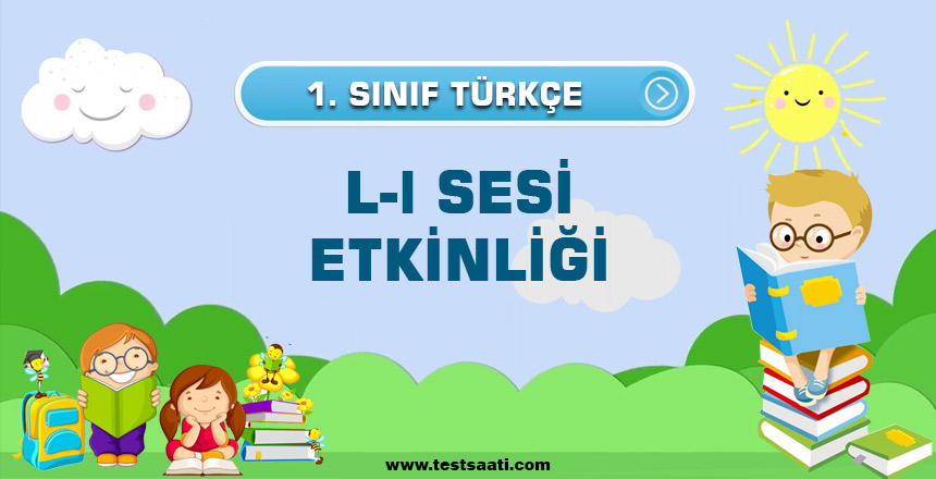 1. SINIF TÜRKÇE L-l SESİ ETKİNLİĞİ