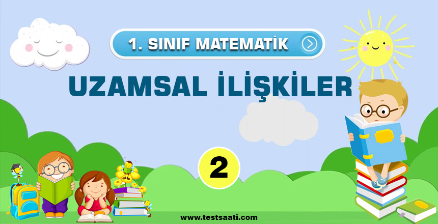 1. Sınıf UZAMSAL İLİŞKİLER-2