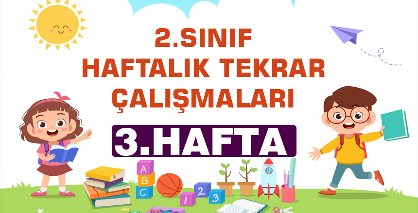 2.Sınıf-HAFTALIK TEKRAR ÇALIŞMASI-3. HAFTA