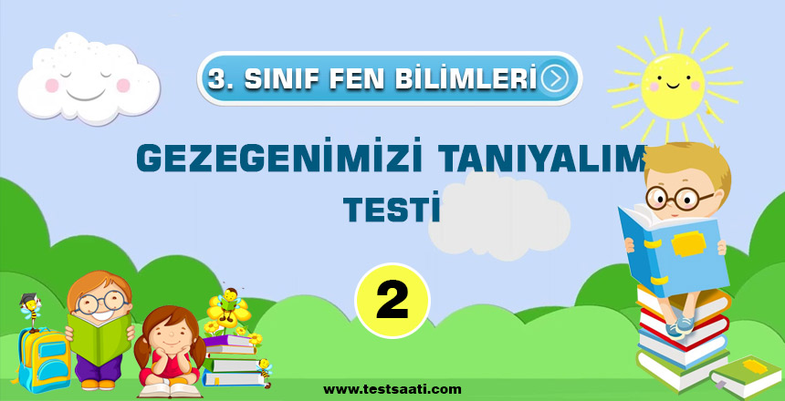 3. Sınıf GEZEGENİMİZİ TANIYALIM-2