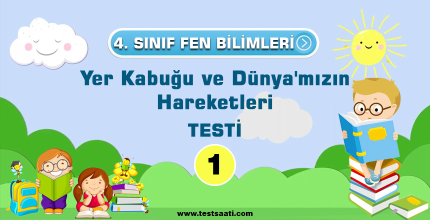 4. Sınıf Yer Kabuğu ve Dünya'mızın Hareketleri-1