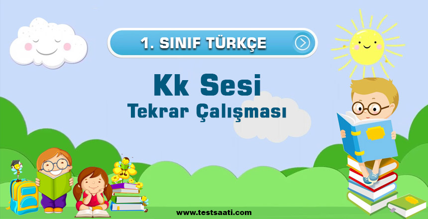 1.Sınıf-Kk Sesi Tekrar Çalışması