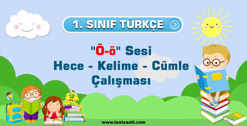 1.Sınıf ''Ö-ö'' Sesi Hece - Kelime - Cümle Çalışması