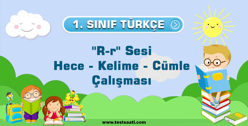 1.Sınıf ''R-r'' Sesi Hece - Kelime - Cümle Çalışması