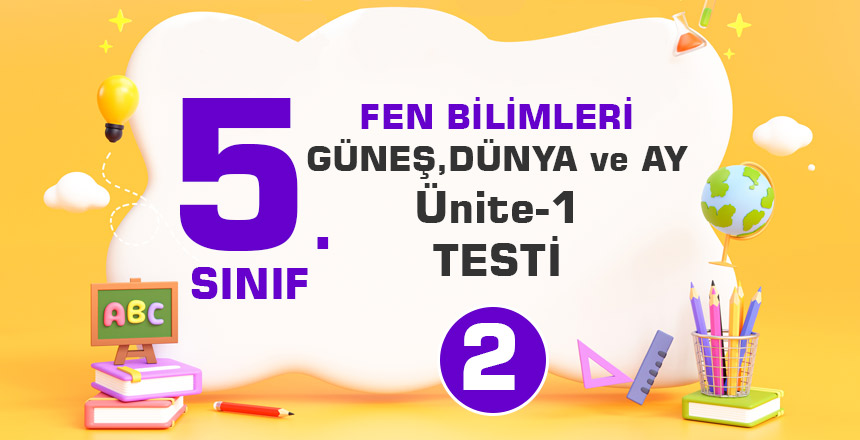 5. Sınıf GÜNEŞ,DÜNYA ve AY-(Ünite-1)-TEST-2