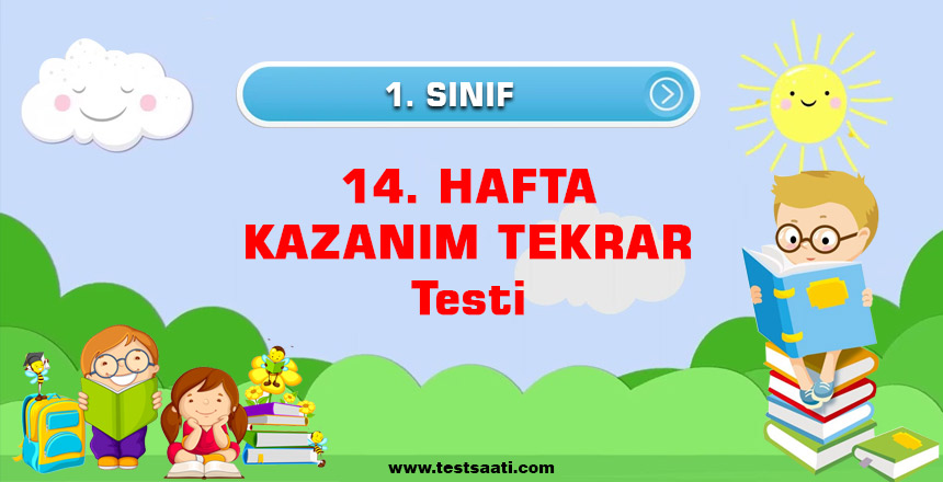 1.-Sınıf-14.-HAFTA-KAZANIM-TEKRAR-Testi