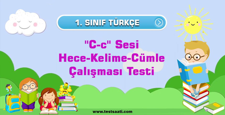 1. Sınıf-''C-c'' Sesi Hece-Kelime-Cümle Çalışması
