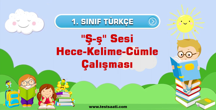 1.-Sınıf ''Ş-ş'' Sesi Hece Kelime Cümle Çalışması