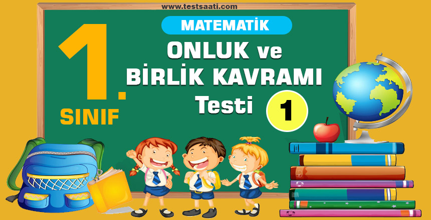1.-Sınıf-Matematik-ONLUK-ve-BİRLİK-KAVRAMI-Test-1
