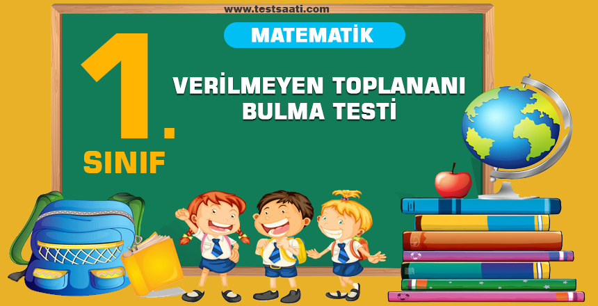 1.Sınıf-VERİLMEYEN-TOPLANANI-BULMA-Testi
