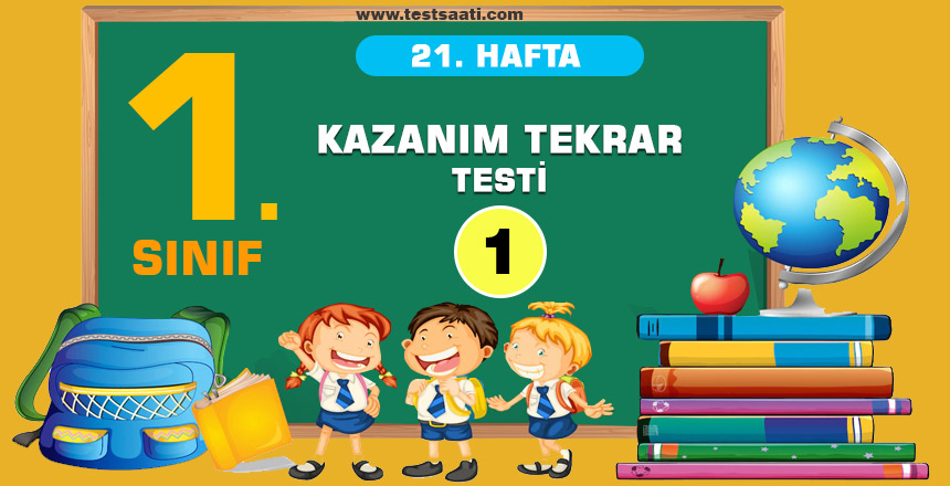 1.-Sınıf-21.-HAFTA-KAZANIM-TEKRAR-Testi