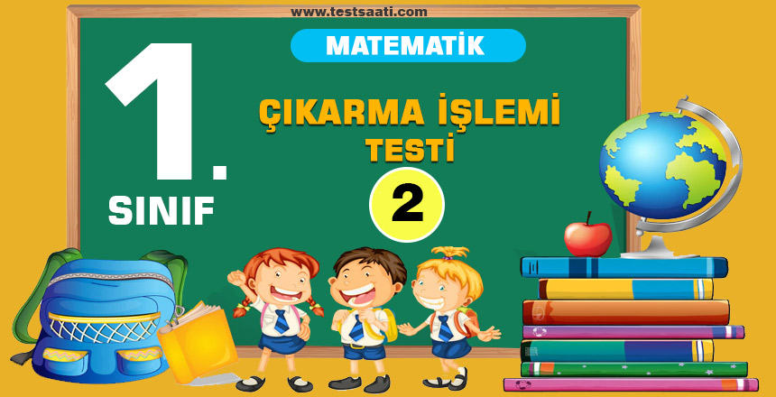 1.-Sınıf-MATEMATİK-ÇIKARMA-İŞLEMİ-Test-2