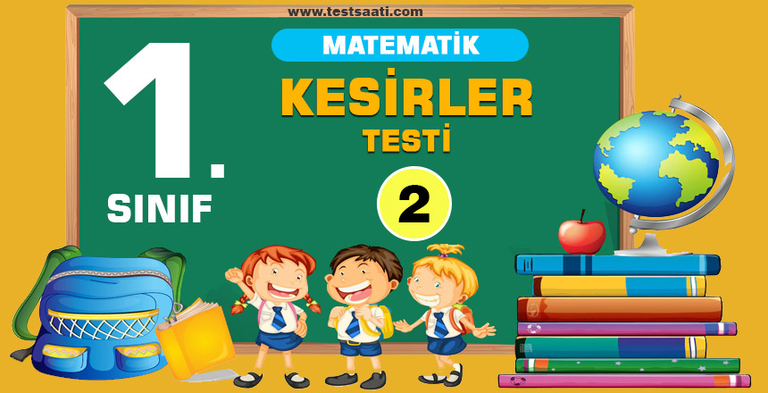 1. Sınıf MATEMATİK KESİRLER Test-2