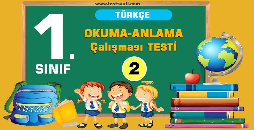 1. Sınıf OKUMA-ANLAMA Çalışması Testi-2