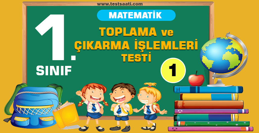 1.-Sınıf-TOPLAMA-ve-ÇIKARMA-İŞLEMLERİ-Test-2