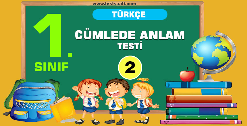 1. Sınıf Türkçe CÜMLEDE ANLAM Test-2