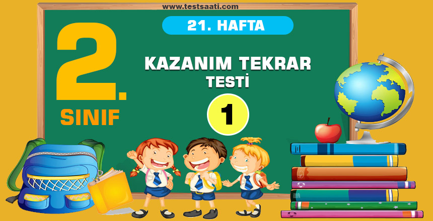 2.-Sınıf-21.-HAFTA-KAZANIM-DEĞERLENDİRME-Testi
