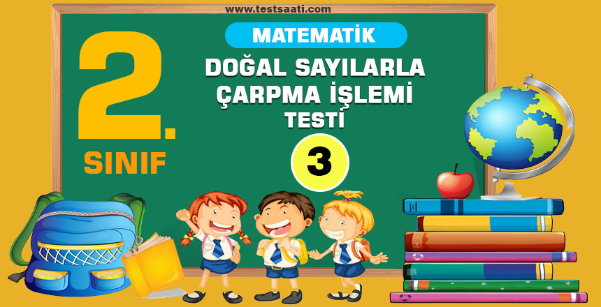 2. Sınıf DOĞAL SAYILARLA ÇARPMA İŞLEMİ Test-3