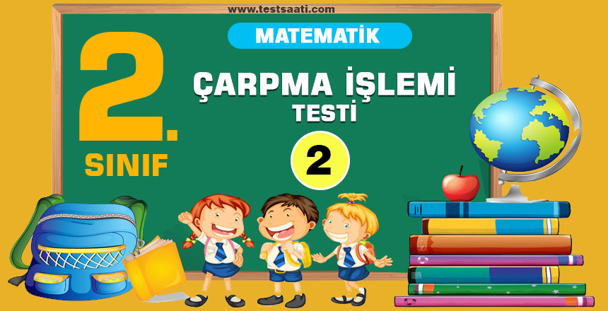 2. Sınıf MATEMATİK ÇARPMA İŞLEMİ TEST-2