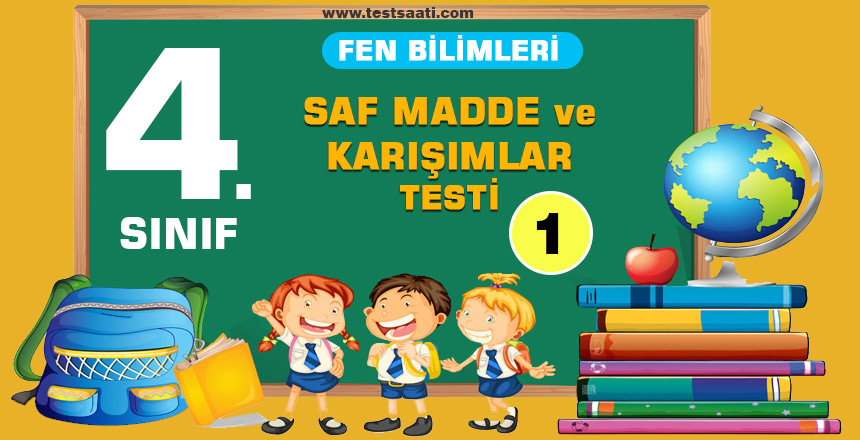 4. Sınıf SAF MADDE ve KARIŞIMLAR Test-1
