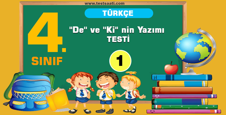 4.Sınıf Türkçe ''De'' ve ''Ki'' nin Yazımı Test-1