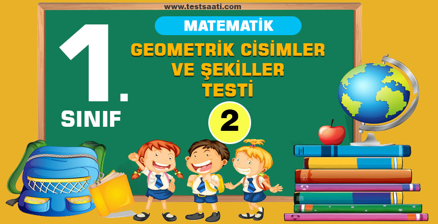 1. Sınıf-Geometrik Cisimler ve Şekiller Test-2