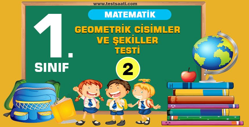 1. Sınıf Geometrik Cisimler ve Şekiller Test-2
