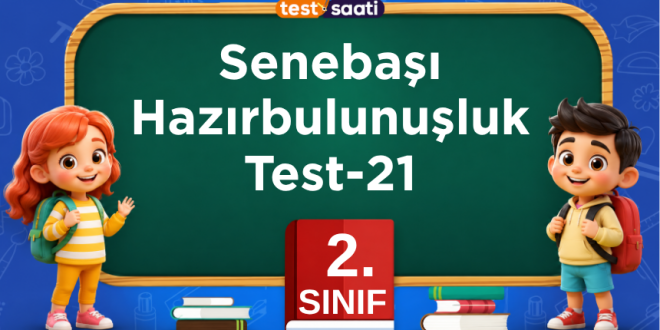 2. Sınıf ( Senebaşı-Hazırbulunuşluk ) Test-21