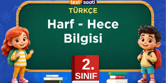 Harf - Hece Bilgisi