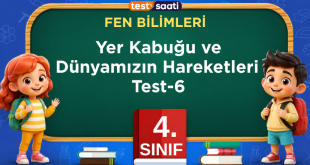 Yer Kabuğu ve Dünyamızın Hareketleri Test-6