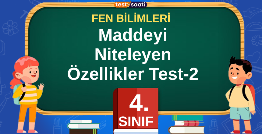 Maddeyi Niteleyen Özellikler Test-2