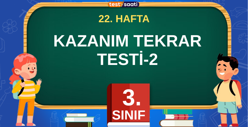 22.Hafta Kazanım Tekrar Testi-2
