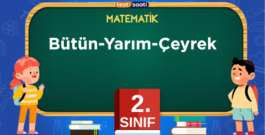 Bütün-Yarım-Çeyrek