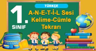 A-N-E-T-İ-L Sesi Kelime-Cümle Tekrarı