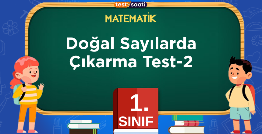 Doğal Sayılarda Çıkarma Test-2