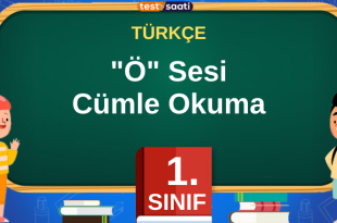 Ö Sesi Cümle Okuma