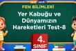 Yer Kabuğu ve Dünyamızın Hareketleri Test-8