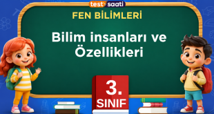 Bilim insanları ve Özellikleri